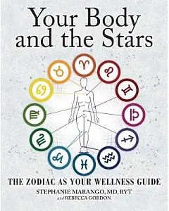Your Body and the Stars: The Zodiac As Your Wellness Guide