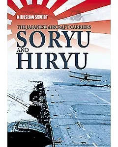 The Japanese Aircraft Carriers Soryu and Hiryu
