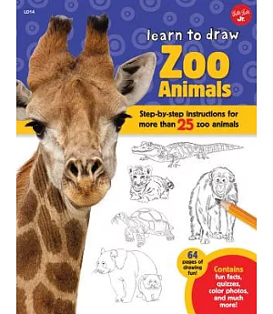 Learn to Draw Zoo Animals: Step-by-step Instructions for More Than 25 Zoo Animals