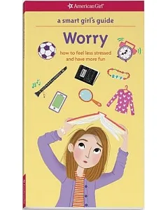 Worry: How to Feel Less Stressed and Have More Fun