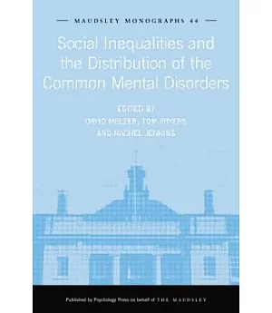 Social Inequalities and the Distribution of the Common Mental Disorders