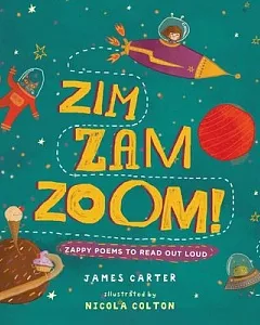 Zim Zam Zoom!: Zappy Poems to Read Out Loud