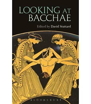 Looking at Bacchae