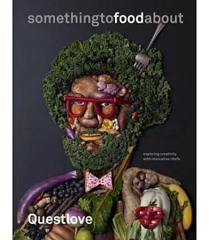 Somethingtofoodabout: Exploring Creativity With Innovative Chefs