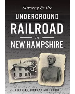 Slavery & the Underground Railroad in New Hampshire