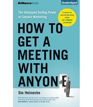 How to Get a Meeting With Anyone: The Untapped Selling Power of Contact Marketing