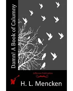 Damn!: A Book of Calumny