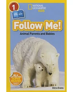 Follow Me!: Animal Parents and Babies