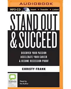 Stand Out & Succeed: Discover Your Passion, Accelerate Your Career & Become Recession-Proof
