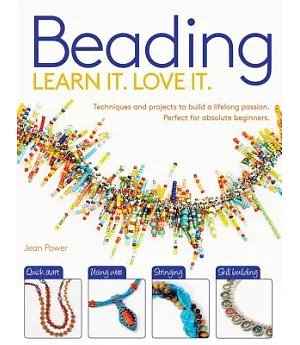 Beading: Learn It, Love It