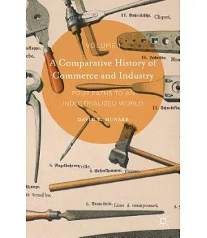 A Comparative History of Commerce and Industry: Four Paths to an Industrialized World