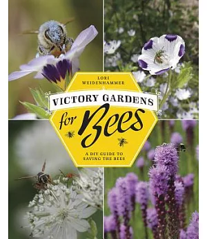 Victory Gardens for Bees: A Diy Guide to Saving the Bees