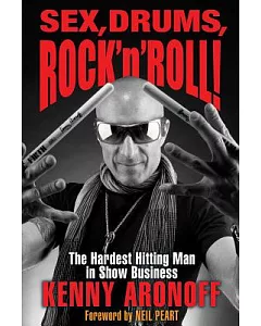 Sex, Drums, Rock ’n’ Roll!: The Hardest Hitting Man in Show Business