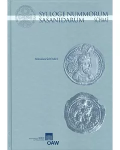 Sylloge Nummorum Sasanidarum: The Schaaf Collection