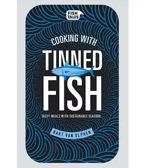 Cooking With Tinned Fish: Tasty Meals With Sustainable Seafood