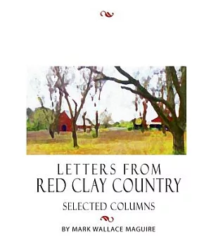 Letters from Red Clay Country: Selected Columns