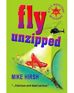 Fly Unzipped: A Fly Moscone Mystery