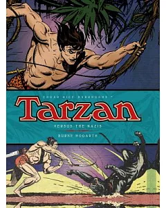 Tarzan Versus the Nazis: The Complete burne Hogarth Comic Strip Library: Oct 1943 - Dec 1947