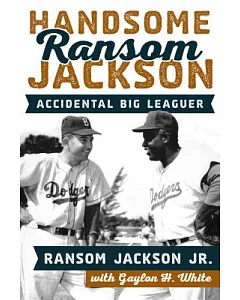 Handsome Ransom Jackson: Accidental Big Leaguer