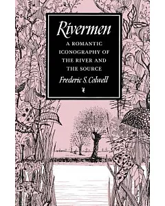 Rivermen: A Romantic Iconography of the River and the Source
