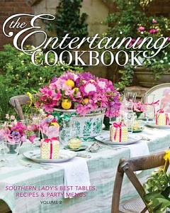 The Entertaining Cookbook: Southern Lady’s Best Tables, Recipes & Party Menus