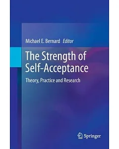 The Strength of Self-acceptance: Theory, Practice and Research
