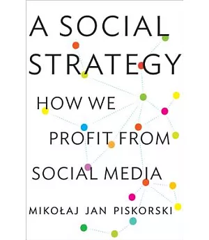 A Social Strategy: How We Profit from Social Media