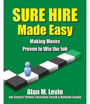 Sure Hire Made Easy: Making Moves Proven to Win the Job