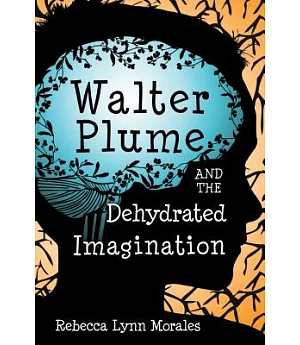 Walter Plume and the Dehydrated Imagination