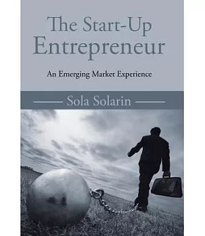 The Start-up Entrepreneur: An Emerging Market Experience