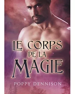Le Corps De La Magie / Body Magic