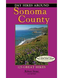 Day Hikes Around Sonoma County: 125 Great Hikes