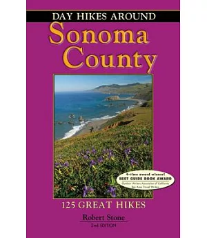 Day Hikes Around Sonoma County: 125 Great Hikes