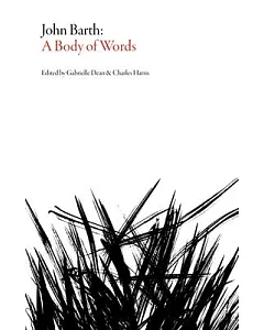 John Barth: A Body of Words