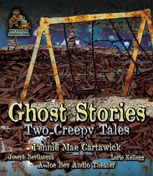 Ghost Stories: Two-creepy Tales