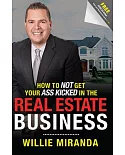 How to Not Get Your Ass Kicked in the Real Estate Business