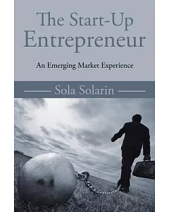 The Start-up Entrepreneur: An Emerging Market Experience