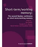 Short Term/Working Memory: Second Quebec Conference on Short-term/Working: a Special Issue of Memory