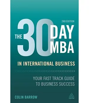 The 30 Day MBA in International Business: Your Fast Track Guide to Business Success