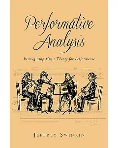 Performative Analysis: Reimagining Music Theory for Performance