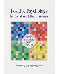 Positive Psychology in Racial and Ethnic Groups: Theory, Research, and Practice