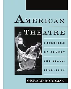 American Theatre: A Chronicle of Comedy and Drama, 1930-1969