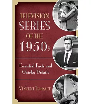 Television Series of the 1950s: Essential Facts and Quirky Details
