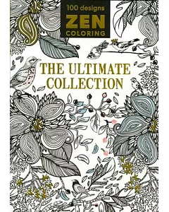 Zen Coloring: The Ultimate Collection