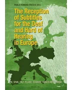 The Reception of Subtitles for the Deaf and Hard of Hearing in Europe: UK, Spain, Italy, Poland, Denmark, France and Germany