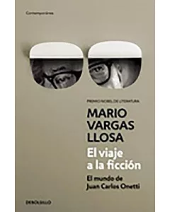 El viaje a la ficción / The Journey to Fiction: El Mundo De Juan Carlos Onetti
