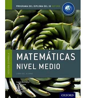 Ib Matematicas Nivel Medio Libro Del Alumno: Programa Del Diploma Del Ib Oxford