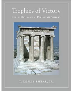 Trophies of Victory: Public Building in Periklean Athens