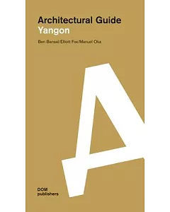 Yangon: Architectural Guide