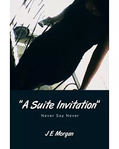 A Suite Invitation: Never Say Never